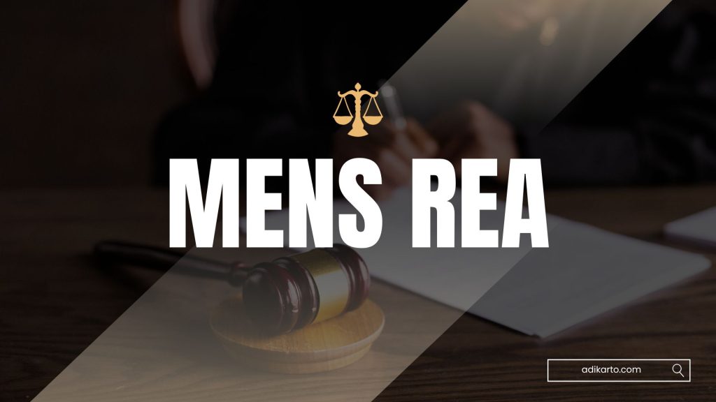 Arti Mens Rea yang Harus Kamu Tahu Mens rea – Arti Mens Rea yang Harus Kamu Tahu